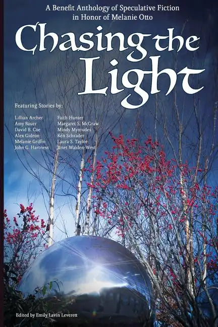 Chasing the Light: A Benefit Anthology of Speculative Fiction - Paperback