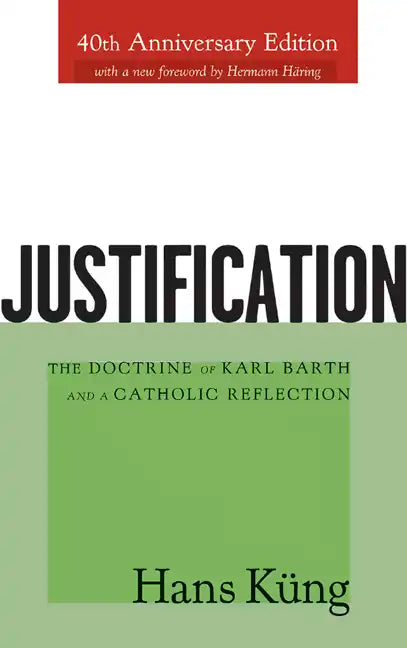 Justification: The Doctrine of Karl Barth and a Catholic Reflection - Paperback
