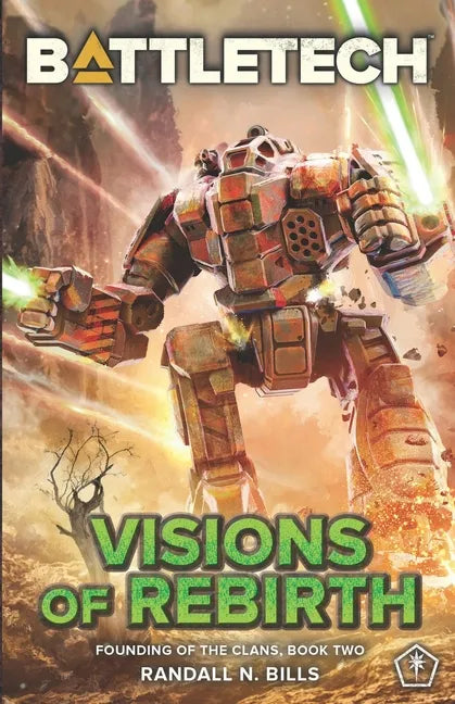 BattleTech: Visions of Rebirth (Founding of the Clans, Book Two) - Paperback