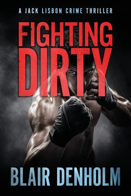 Fighting Dirty: A Jack Lisbon Crime Thriller - Paperback