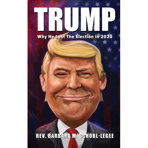 Trump: Why He Lost the 2020 Election - Paperback