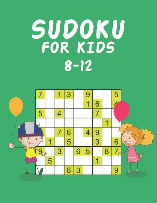 Sudoku for Kids 8-12: Sudoku Puzzle Book for Kids - Paperback