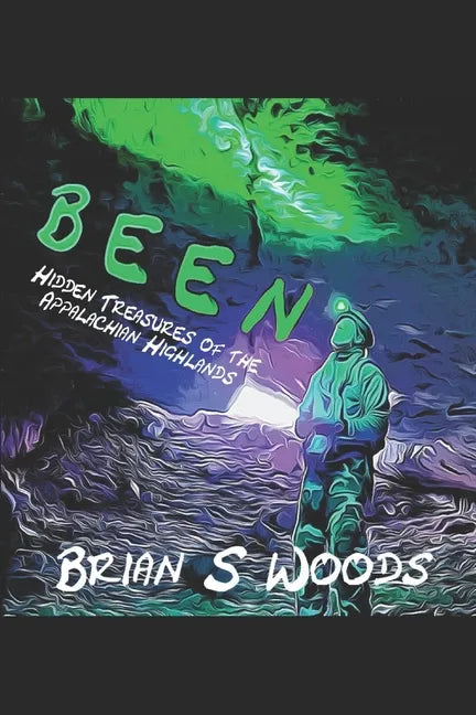 Been: Hidden Treasures of the Appalachian Highlands - Paperback