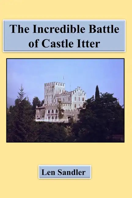 The Incredible Battle of Castle Itter! - Paperback