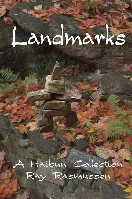 Landmarks: A Haibun Collection - Paperback