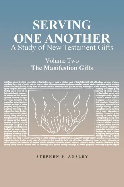 Serving One Another: A Study of New Testament Gifts: Volume Two: The Manifestation Gifts - Paperback