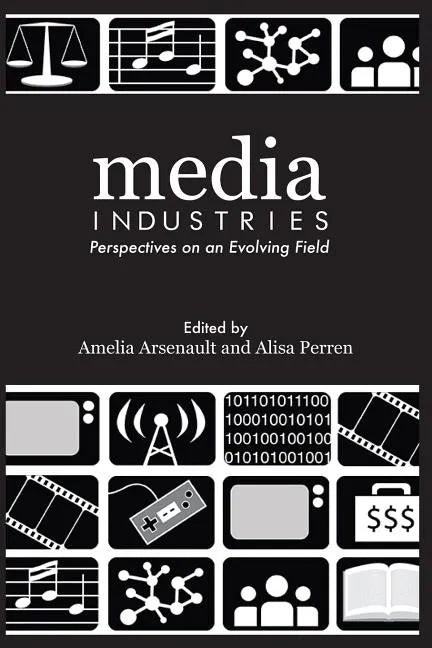 Media Industries: Perspectives on an Evolving Field - Paperback