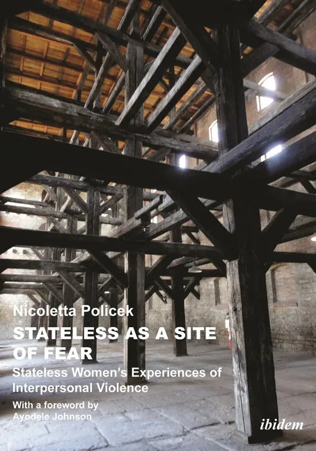 Stateless as a Site of Fear: Stateless Women's Experiences of Interpersonal Violence - Paperback