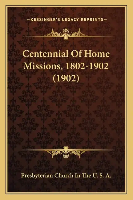 Centennial Of Home Missions, 1802-1902 (1902) - Paperback