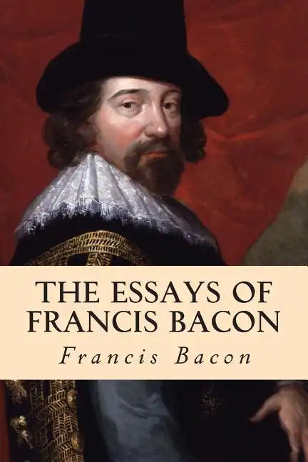 The Essays of Francis Bacon - Paperback