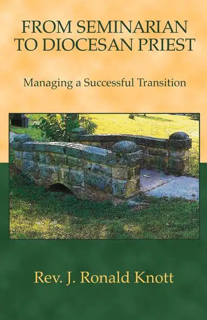 From Seminarian to Diocesan Priest: Managing a Successful Transition - Paperback