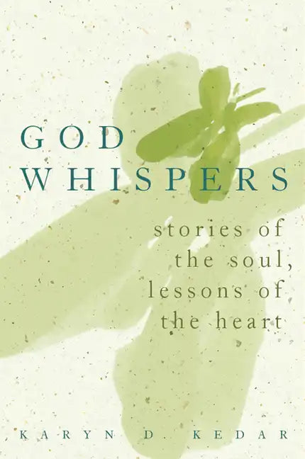 God Whispers: Stories of the Soul, Lessons of the Heart - Hardcover