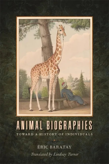Animal Biographies: Toward a History of Individuals - Paperback