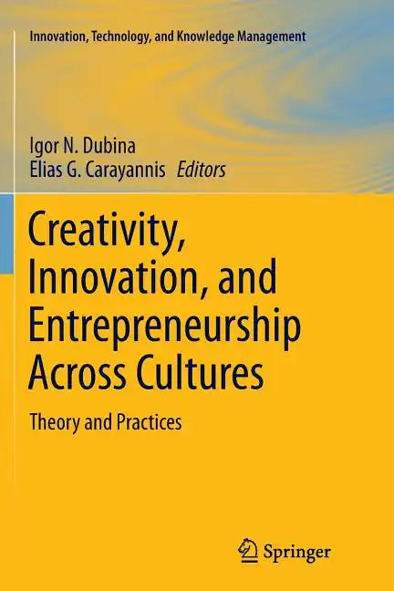 Creativity, Innovation, and Entrepreneurship Across Cultures: Theory and Practices - Paperback