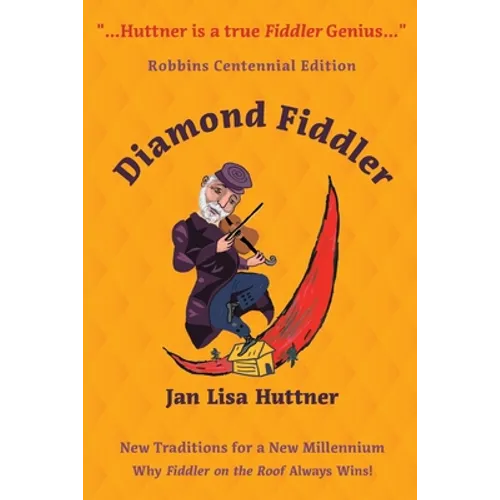 Diamond Fiddler: New Traditions for a New Millennium -- Why "Fiddler on the Roof" Always Wins - Paperback