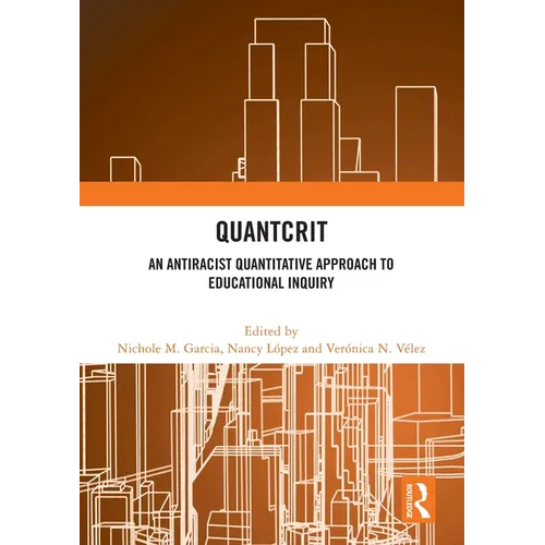 Quantcrit: An Antiracist Quantitative Approach to Educational Inquiry - Paperback