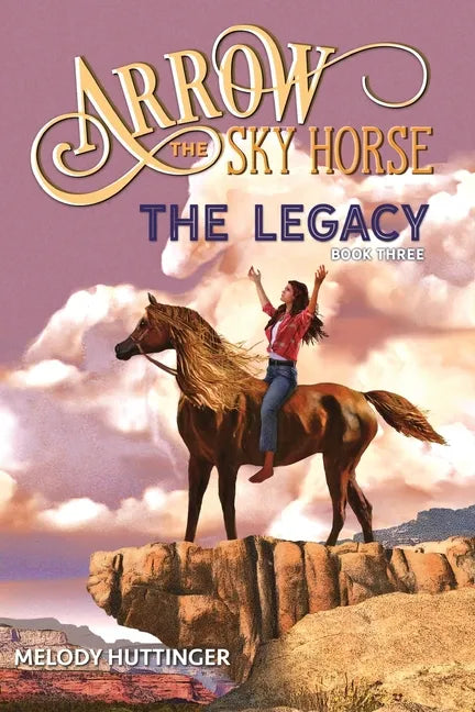 Arrow the Sky Horse: The Legacy - Paperback