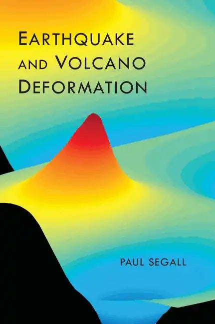 Earthquake and Volcano Deformation - Hardcover