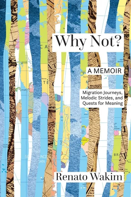 Why Not?: Migration Journeys, Melodic Strides, and Quests for Meanings - Paperback