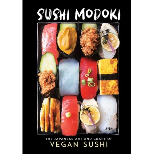 Sushi Modoki: The Japanese Art and Craft of Vegan Sushi - Hardcover