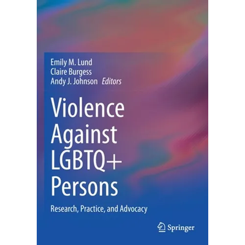Violence Against LGBTQ+ Persons: Research, Practice, and Advocacy - Paperback