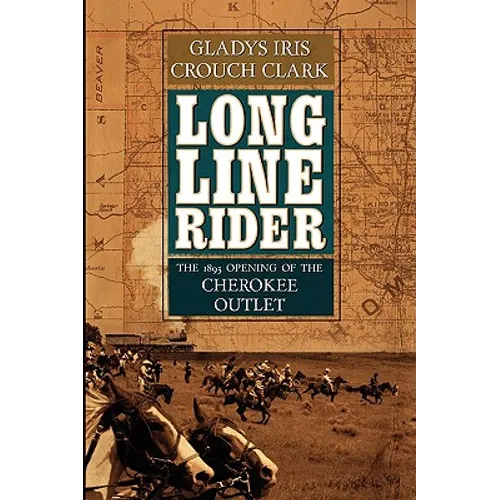 Long Line Rider: The 1893 Opening of the Cherokee Outlet - Paperback