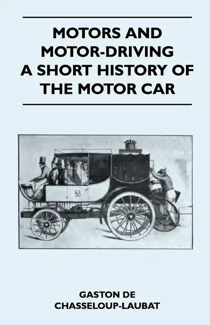 Motors And Motor-Driving - A Short History Of The Motor Car - Paperback