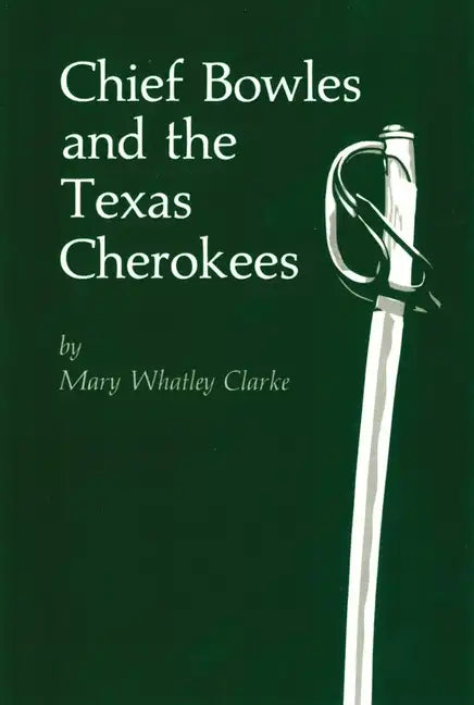 Chief Bowles and the Texas Cherokees - Paperback