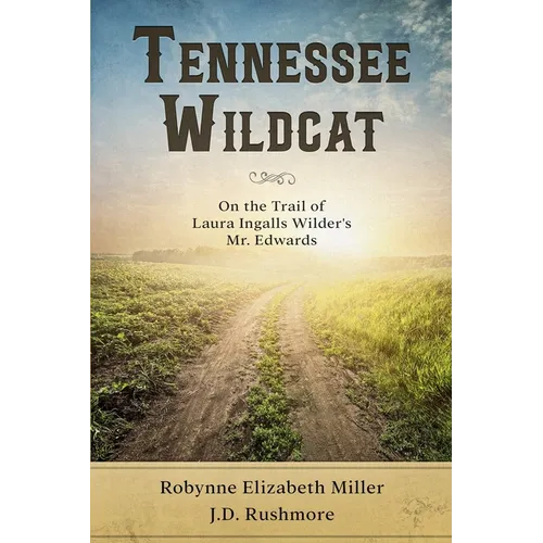 Tennessee Wildcat: On the Trail of Laura Ingalls Wilder's Mr. Edwards - Paperback