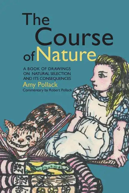 The Course of Nature: A Book of Drawings on Natural Selection and Its Consequences - Paperback