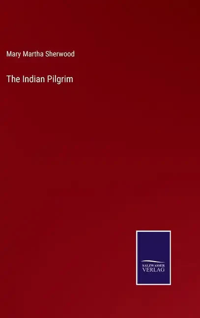 The Indian Pilgrim - Hardcover