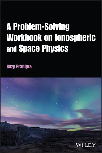 A Problem-Solving Workbook on Ionospheric and Space Physics - Paperback
