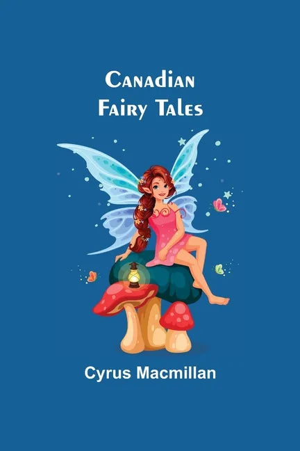 Canadian Fairy Tales - Paperback