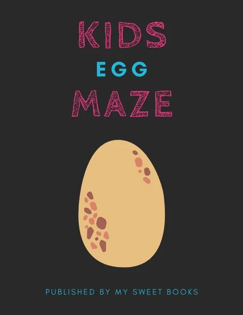 Kids Egg Mazes: Maze Activity Book for Kids Great for Critical Thinking Skills, An Amazing Maze Activity Book for Kids - Paperback