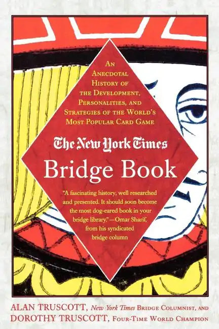 The New York Times Bridge Book: An Anecdotal History of the Development, Personalities and Strategies of the World's Most Popular Card Game - Paperback