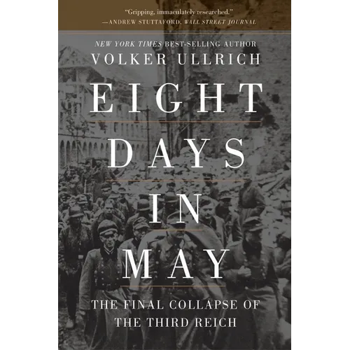Eight Days in May: The Final Collapse of the Third Reich - Paperback