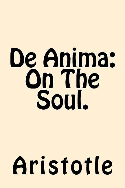 De Anima (On The Soul) - Paperback
