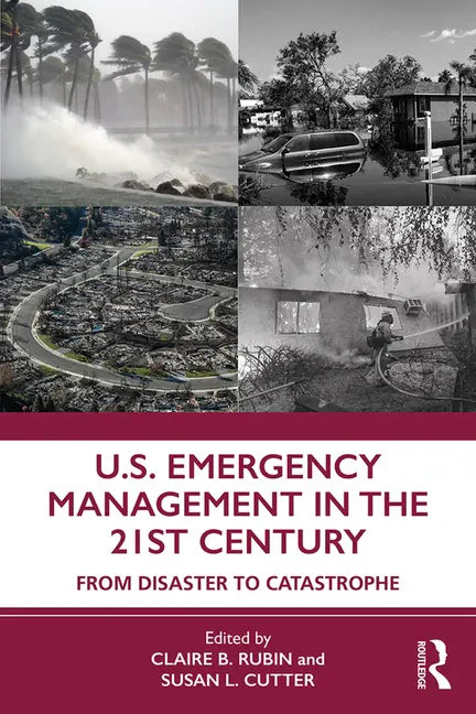 U.S. Emergency Management in the 21st Century: From Disaster to Catastrophe - Paperback