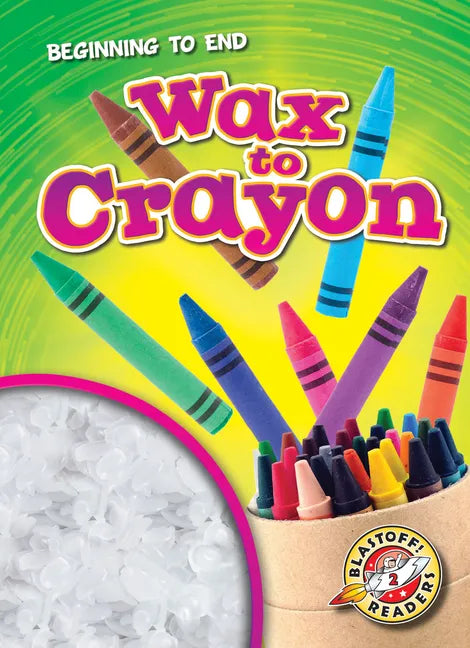 Wax to Crayon - Library Binding