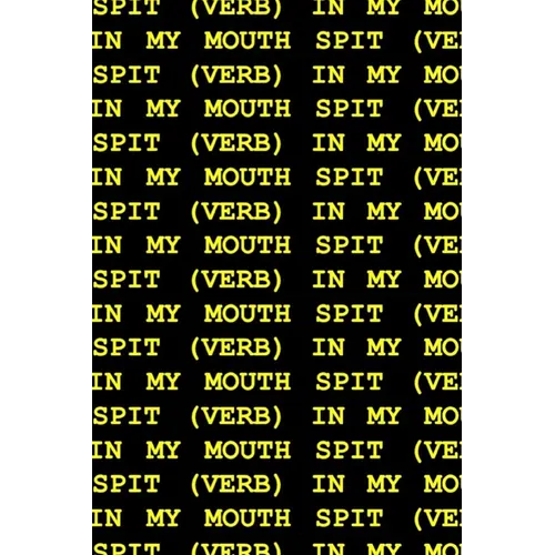 Spit (Verb) in My Mouth - Paperback