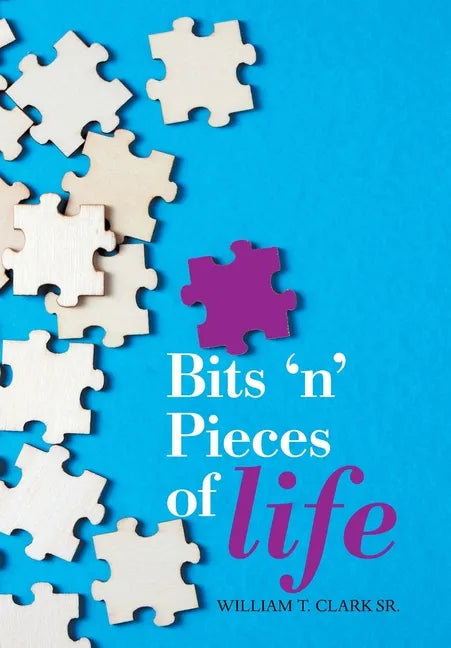 Bits 'N' Pieces of Life - Hardcover