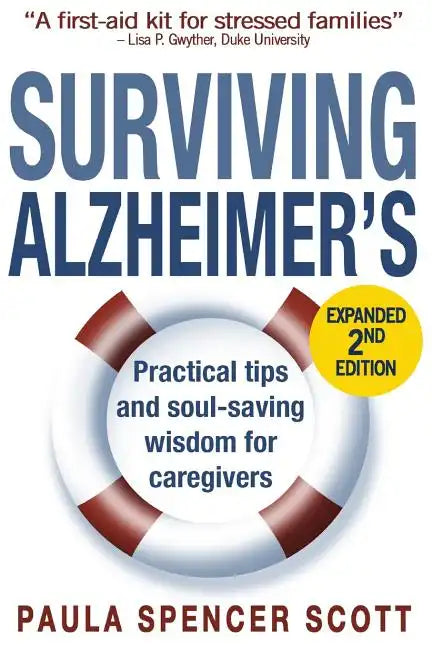 Surviving Alzheimer's: Practical Tips and Soul-Saving Wisdom for Caregivers - Paperback