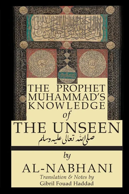The Prophet Muhammad's Knowledge of the Unseen - Paperback