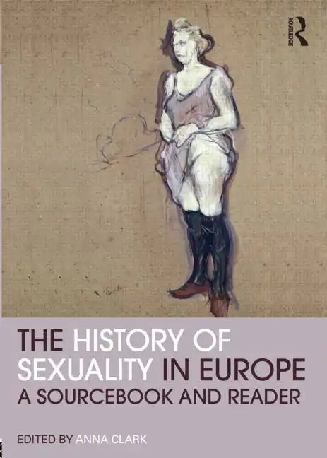 The History of Sexuality in Europe: A Sourcebook and Reader - Paperback