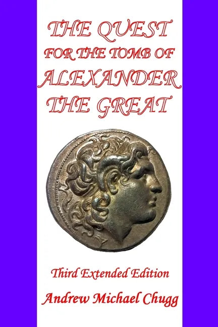The Quest for the Tomb of Alexander the Great: Third Extended Edition - Paperback