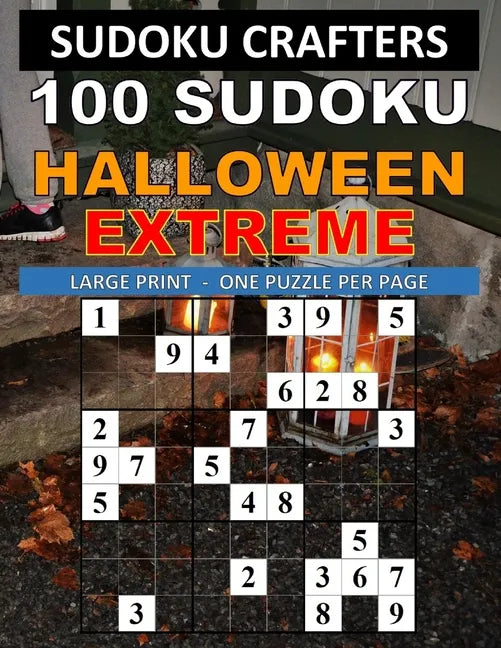 100 Sudoku Halloween Extreme: Large Print - One Puzzle Per Page - Paperback