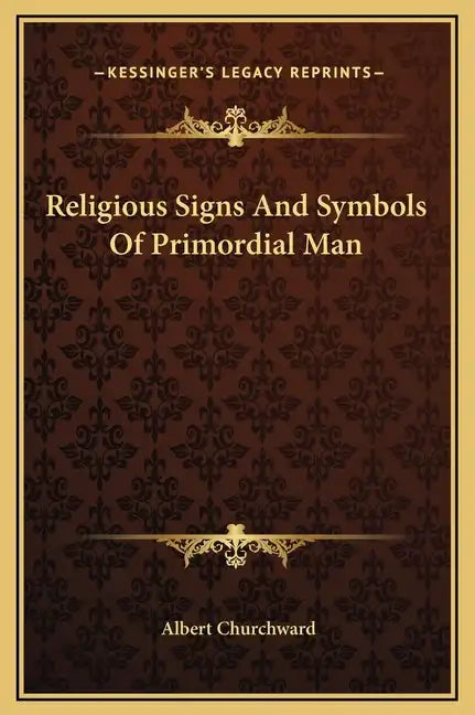 Religious Signs and Symbols of Primordial Man - Hardcover