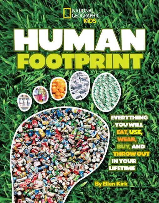 Human Footprint: Everything You Will Eat, Use, Wear, Buy, and Throw Out in Your Lifetime - Paperback