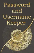 Password and username keeper: Use this book to save your login information (name, website address, email, username password ), Golden Mandala Style - Paperback
