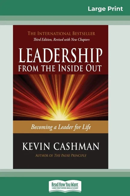 Leadership from the Inside Out: Becoming a Leader for Life (Third Edition) (16pt Large Print Edition) - Paperback